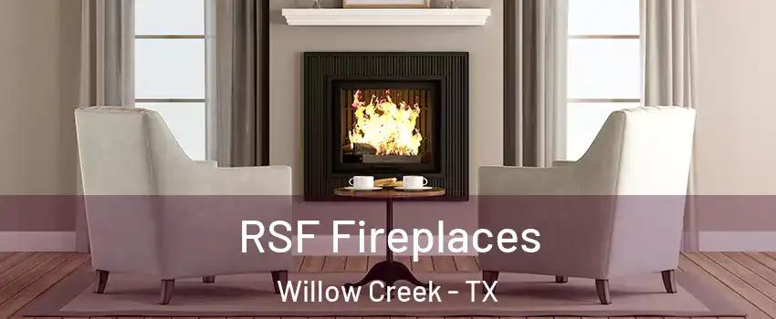 RSF Fireplaces Willow Creek - TX
