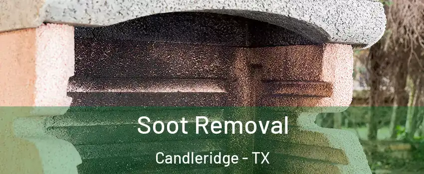 Soot Removal Candleridge - TX