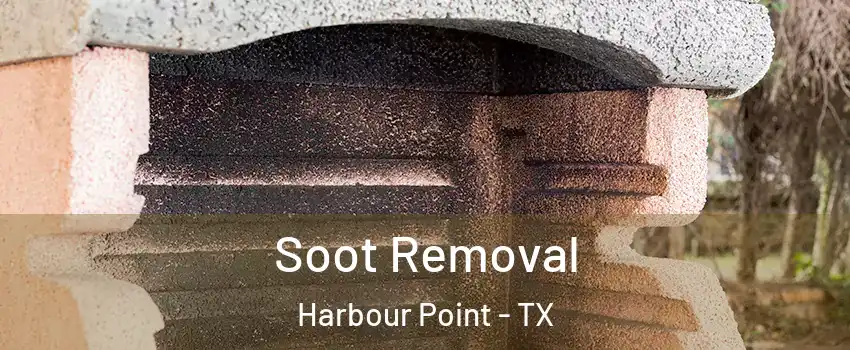 Soot Removal Harbour Point - TX