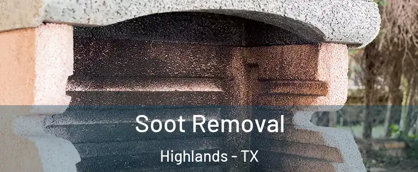 Soot Removal Highlands - TX