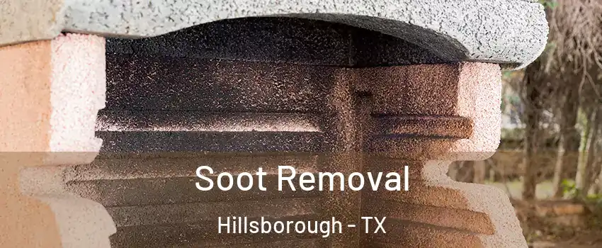 Soot Removal Hillsborough - TX