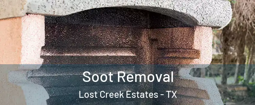 Soot Removal Lost Creek Estates - TX