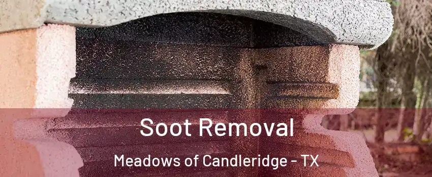 Soot Removal Meadows of Candleridge - TX