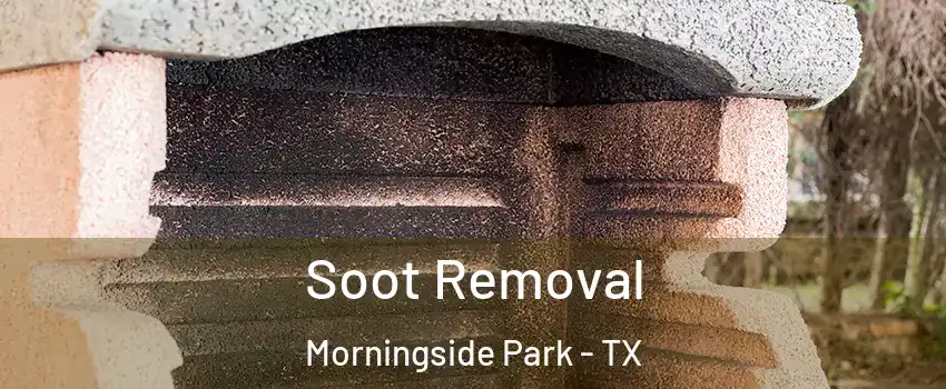 Soot Removal Morningside Park - TX