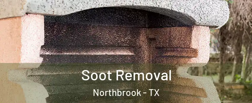 Soot Removal Northbrook - TX