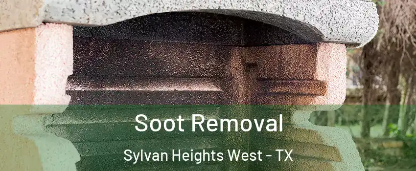 Soot Removal Sylvan Heights West - TX