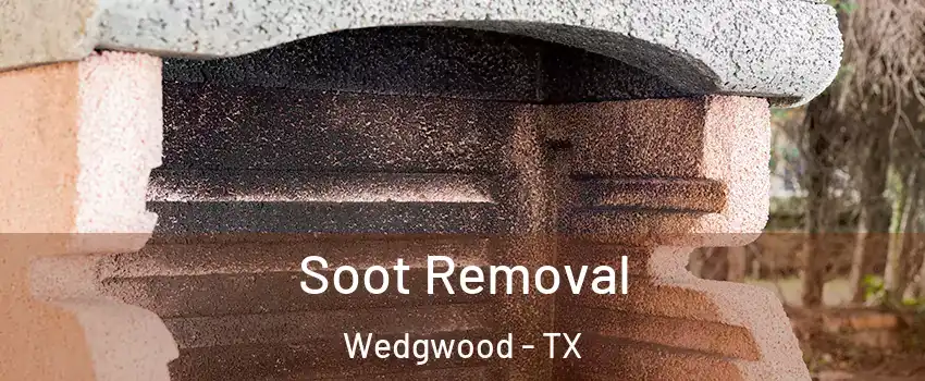 Soot Removal Wedgwood - TX