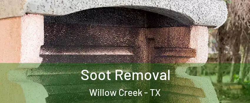 Soot Removal Willow Creek - TX