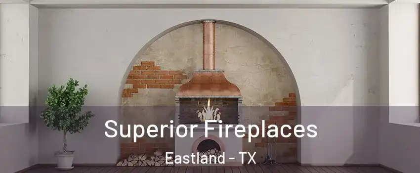 Superior Fireplaces Eastland - TX