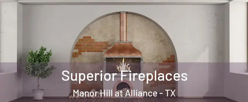 Superior Fireplaces Manor Hill at Alliance - TX