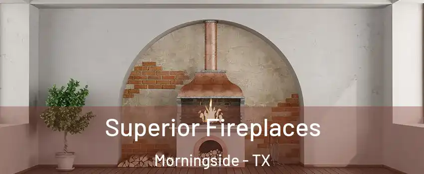 Superior Fireplaces Morningside - TX