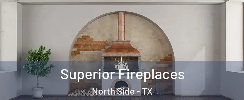Superior Fireplaces North Side - TX