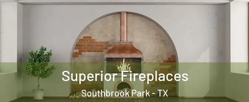 Superior Fireplaces Southbrook Park - TX