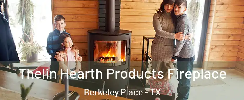 Thelin Hearth Products Fireplace Berkeley Place - TX