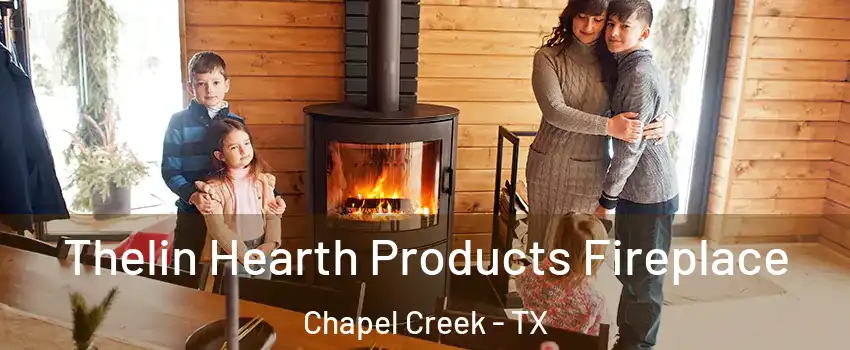 Thelin Hearth Products Fireplace Chapel Creek - TX