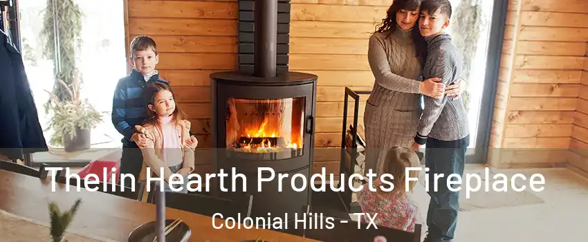 Thelin Hearth Products Fireplace Colonial Hills - TX