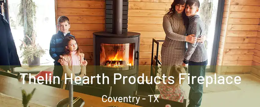 Thelin Hearth Products Fireplace Coventry - TX