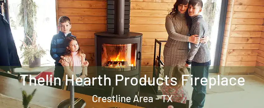 Thelin Hearth Products Fireplace Crestline Area - TX