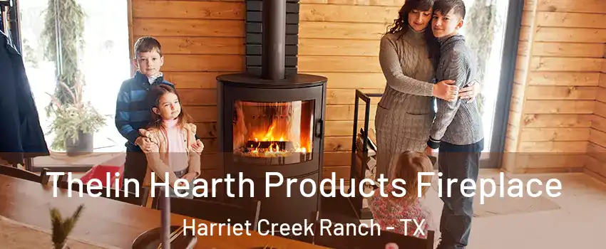 Thelin Hearth Products Fireplace Harriet Creek Ranch - TX