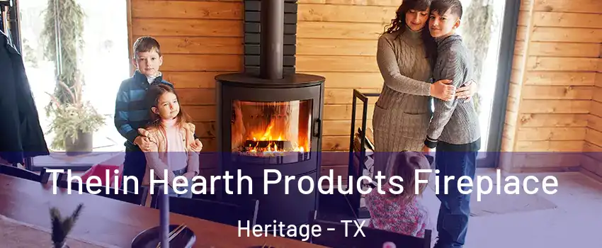 Thelin Hearth Products Fireplace Heritage - TX