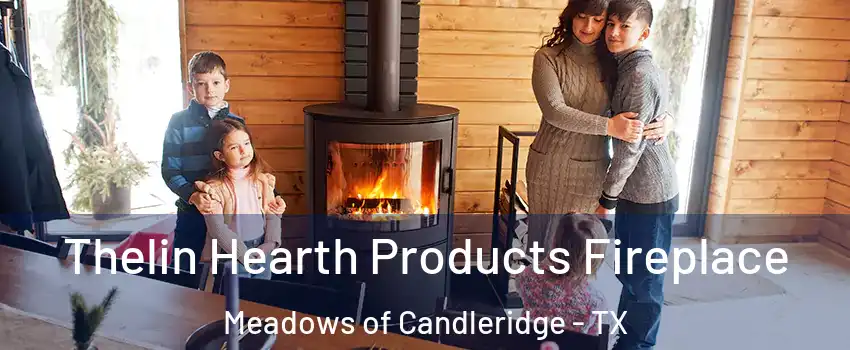 Thelin Hearth Products Fireplace Meadows of Candleridge - TX
