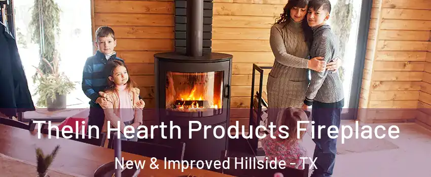 Thelin Hearth Products Fireplace New & Improved Hillside - TX