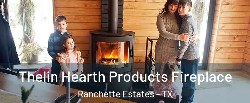 Thelin Hearth Products Fireplace Ranchette Estates - TX