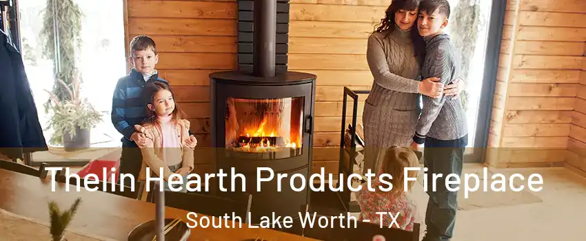 Thelin Hearth Products Fireplace South Lake Worth - TX