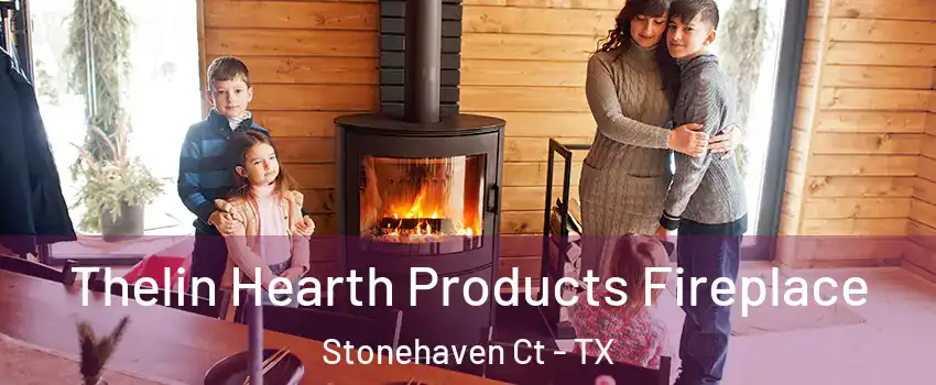 Thelin Hearth Products Fireplace Stonehaven Ct - TX