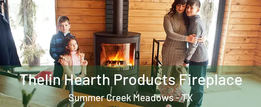Thelin Hearth Products Fireplace Summer Creek Meadows - TX