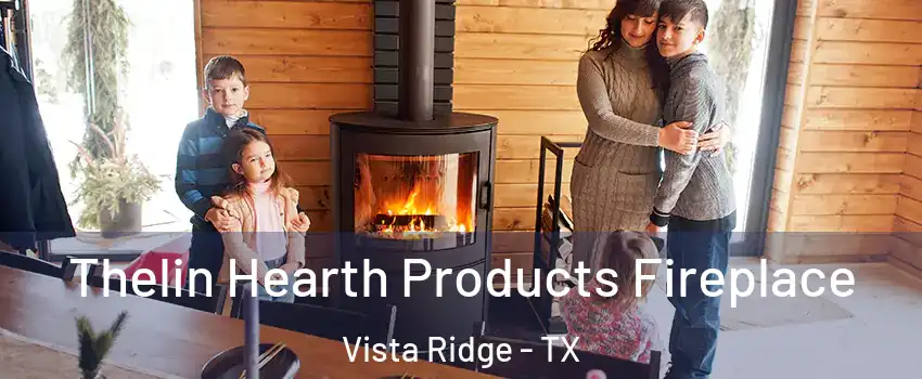 Thelin Hearth Products Fireplace Vista Ridge - TX
