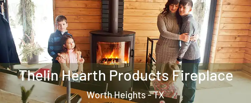 Thelin Hearth Products Fireplace Worth Heights - TX