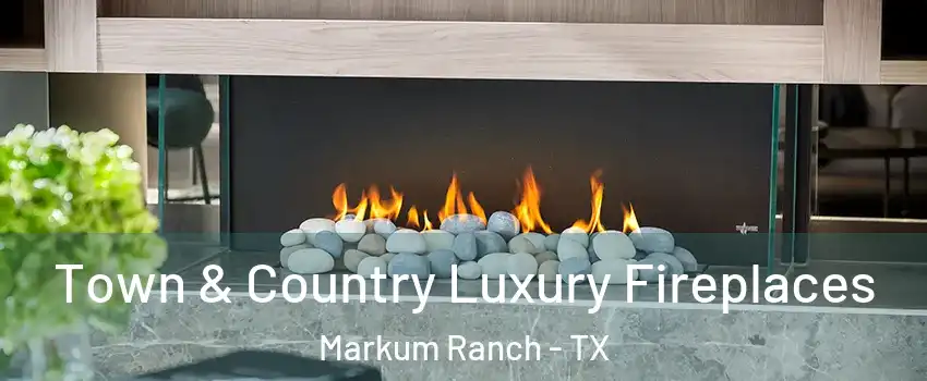Town & Country Luxury Fireplaces Markum Ranch - TX