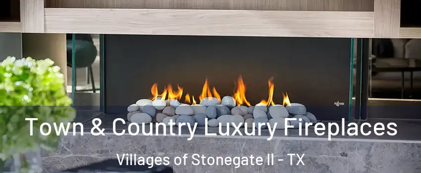 Town & Country Luxury Fireplaces Villages of Stonegate II - TX