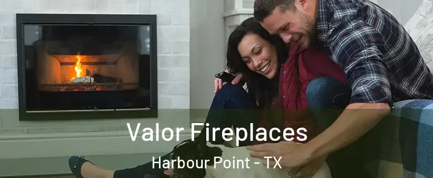 Valor Fireplaces Harbour Point - TX