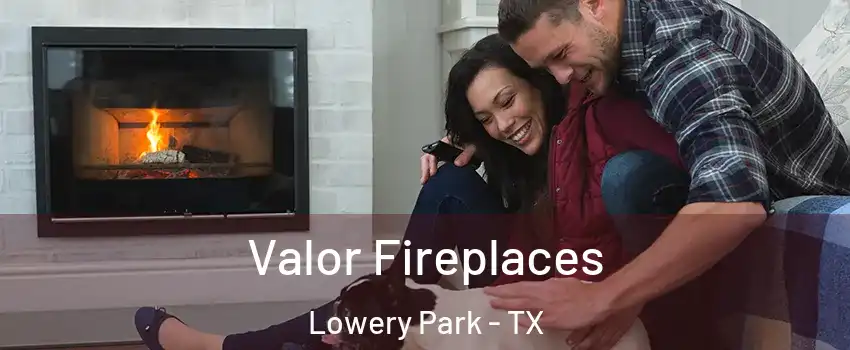 Valor Fireplaces Lowery Park - TX