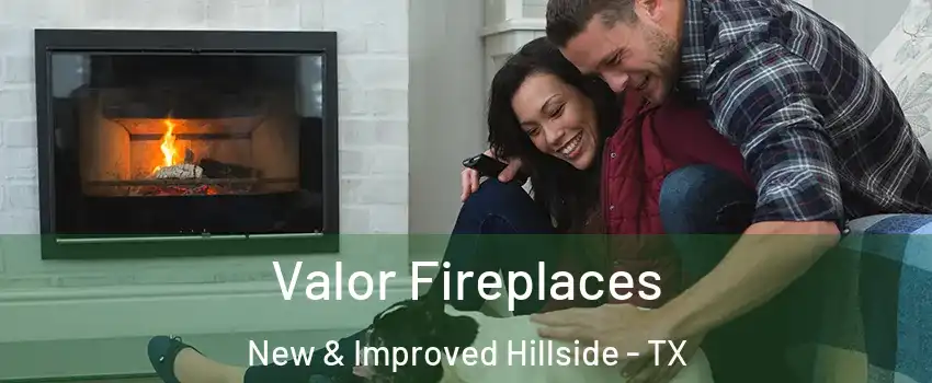 Valor Fireplaces New & Improved Hillside - TX