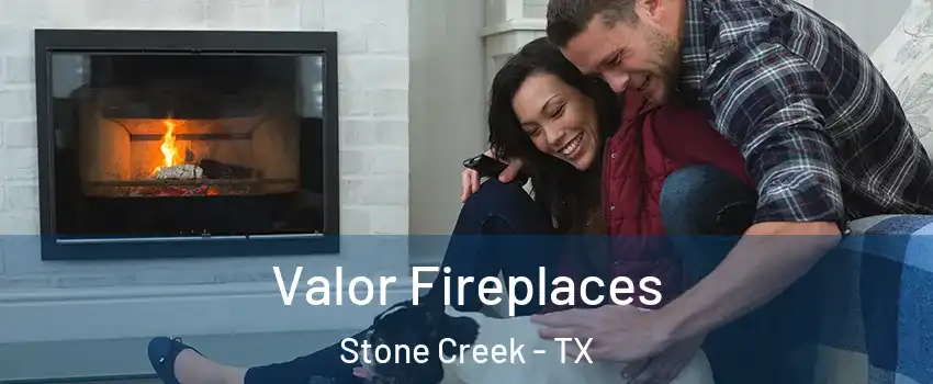 Valor Fireplaces Stone Creek - TX