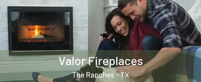 Valor Fireplaces The Ranches - TX