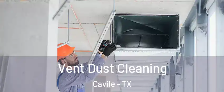 Vent Dust Cleaning Cavile - TX