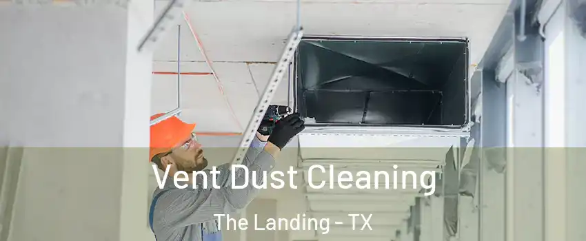 Vent Dust Cleaning The Landing - TX