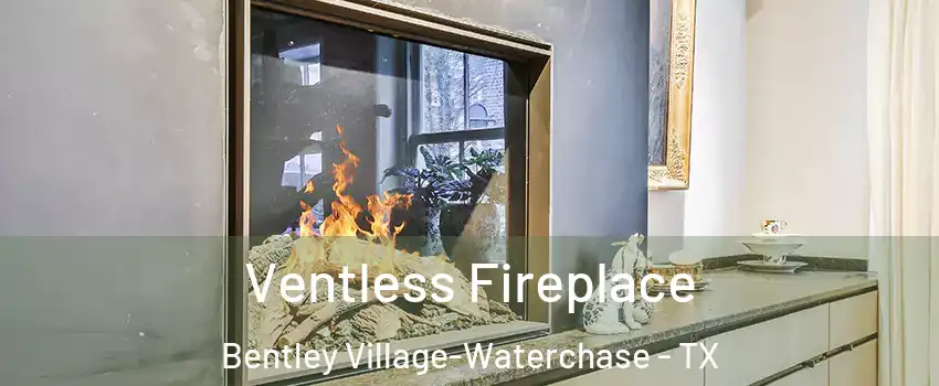 Ventless Fireplace Bentley Village-Waterchase - TX