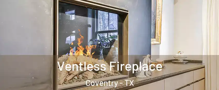 Ventless Fireplace Coventry - TX