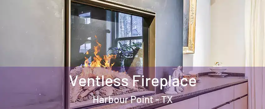Ventless Fireplace Harbour Point - TX