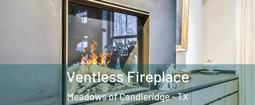 Ventless Fireplace Meadows of Candleridge - TX