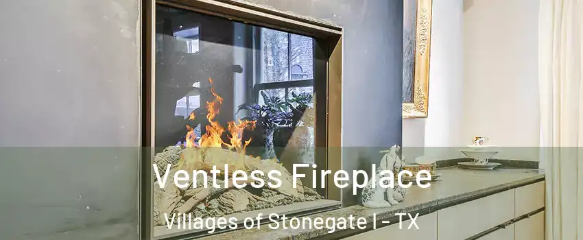 Ventless Fireplace Villages of Stonegate I - TX