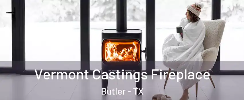 Vermont Castings Fireplace Butler - TX