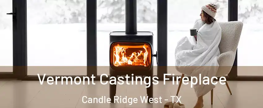 Vermont Castings Fireplace Candle Ridge West - TX