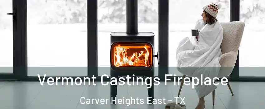 Vermont Castings Fireplace Carver Heights East - TX