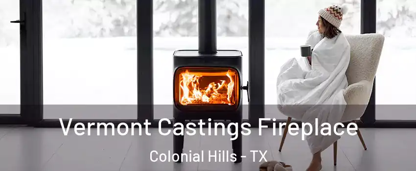Vermont Castings Fireplace Colonial Hills - TX
